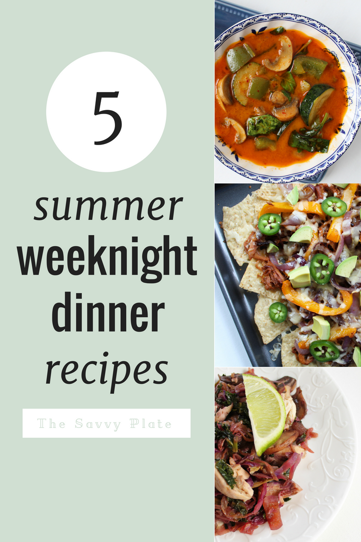 5 Summer Weeknight Dinner Recipes {The Savvy Plate}