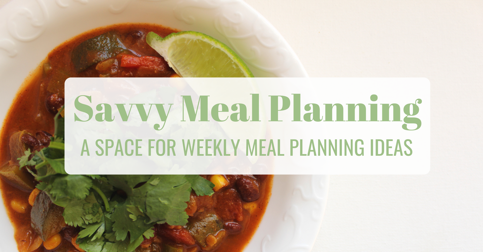 Savvy Meal Planning: A Space For Weekly Meal Planning Inspiration