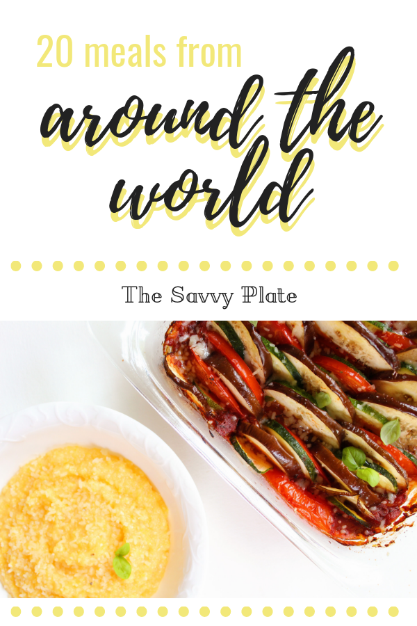 20 meals from around the world -The Savvy Plate